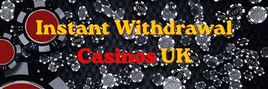 Instant Withdrawal Casinos The Ultimate Guide