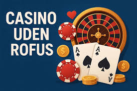 Udenlandsk Casino uden ROFUS Frie Muligheder for Danske Spillere